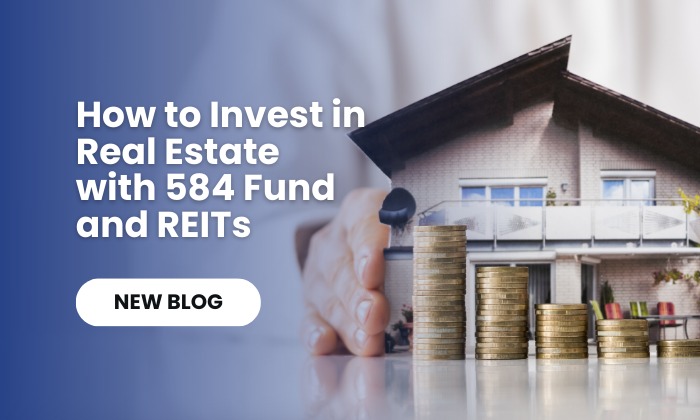 How to Invest in Real Estate with 584 Fund and REITs