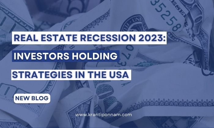 Real Estate Recession 2023: Investors Holding Strategies in the USA
