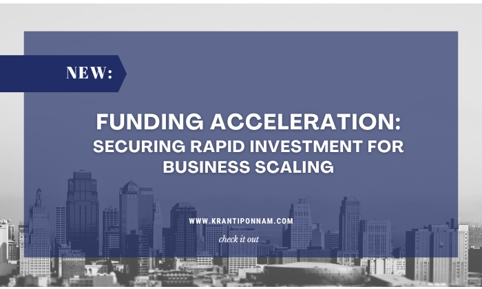 # Funding Acceleration: Securing Rapid Investment for Business Scaling